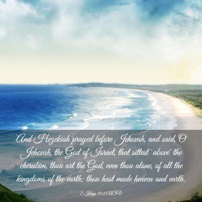 Picture 03 - 2 Kings 19:15 ASV - And Hezekiah prayed before Jehovah, and said, O - Bible Verse Picture