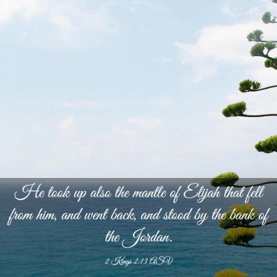 Picture 03 - 2 Kings 2:13 ASV - He took up also the mantle of Elijah that fell - Bible Verse Picture
