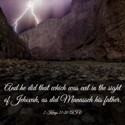 Picture 03 - 2 Kings 21:20 ASV - And he did that which was evil in the sight of - Bible Verse Picture