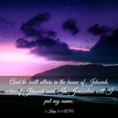 Picture 03 - 2 Kings 21:4 ASV - And he built altars in the house of Jehovah, - Bible Verse Picture