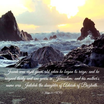 Picture 03 - 2 Kings 22:1 ASV - Josiah was eight years old when he began to - Bible Verse Picture