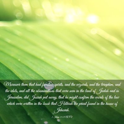 Picture 03 - 2 Kings 23:24 ASV - Moreover them that had familiar spirits, and the - Bible Verse Picture