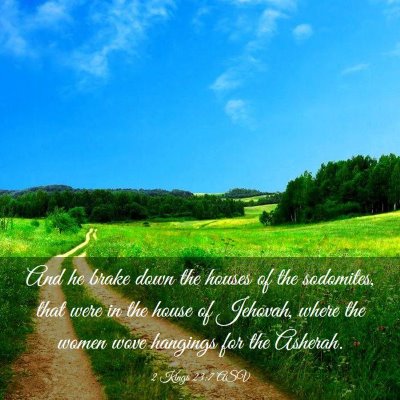 Picture 03 - 2 Kings 23:7 ASV - And he brake down the houses of the sodomites, - Bible Verse Picture