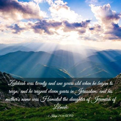 Picture 03 - 2 Kings 24:18 ASV - Zedekiah was twenty and one years old when he - Bible Verse Picture