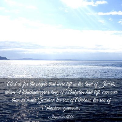 Picture 03 - 2 Kings 25:22 ASV - And as for the people that were left in the land - Bible Verse Picture