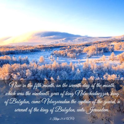 Picture 03 - 2 Kings 25:8 ASV - Now in the fifth month, on the seventh day of the - Bible Verse Picture