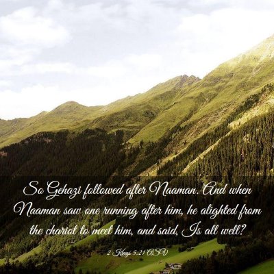 Picture 03 - 2 Kings 5:21 ASV - So Gehazi followed after Naaman. And when Naaman - Bible Verse Picture