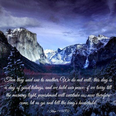 Picture 03 - 2 Kings 7:9 ASV - Then they said one to another, We do not well; - Bible Verse Picture