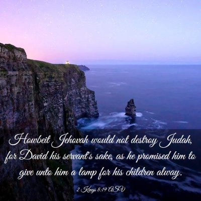 Picture 03 - 2 Kings 8:19 ASV - Howbeit Jehovah would not destroy Judah, for - Bible Verse Picture