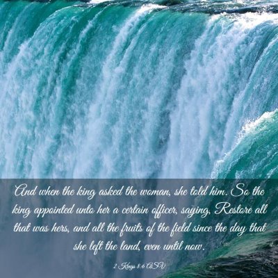 Picture 03 - 2 Kings 8:6 ASV - And when the king asked the woman, she told him. - Bible Verse Picture