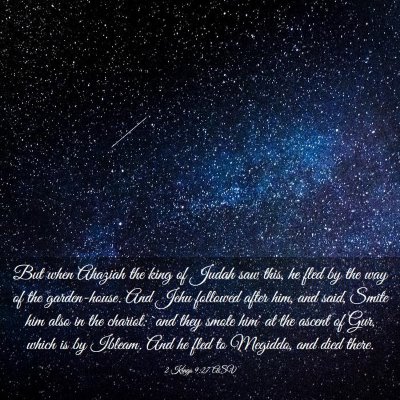 Picture 03 - 2 Kings 9:27 ASV - But when Ahaziah the king of Judah saw this, he - Bible Verse Picture