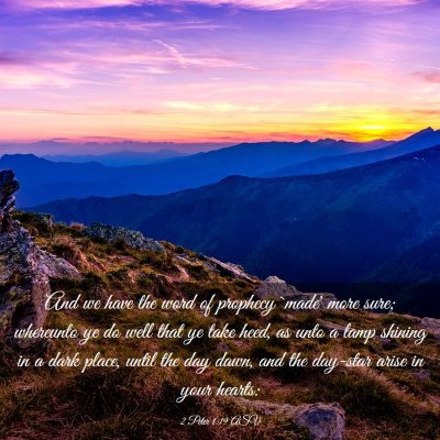 Picture 03 - 2 Peter 1:19 ASV - And we have the word of prophecy `made' more - Bible Verse Picture