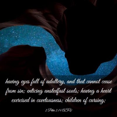Picture 03 - 2 Peter 2:14 ASV - having eyes full of adultery, and that cannot - Bible Verse Picture