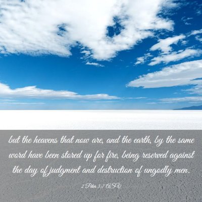 Picture 03 - 2 Peter 3:7 ASV - but the heavens that now are, and the earth, by - Bible Verse Picture