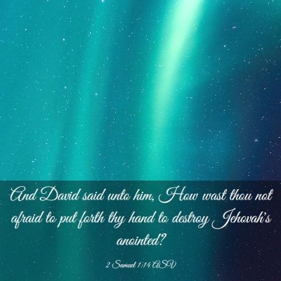 Picture 03 - 2 Samuel 1:14 ASV - And David said unto him, How wast thou not afraid - Bible Verse Picture