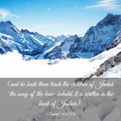 Picture 03 - 2 Samuel 1:18 ASV - (and he bade them teach the children of Judah - Bible Verse Picture