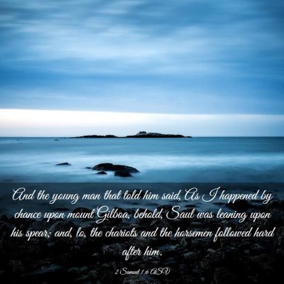 Picture 03 - 2 Samuel 1:6 ASV - And the young man that told him said, As I - Bible Verse Picture