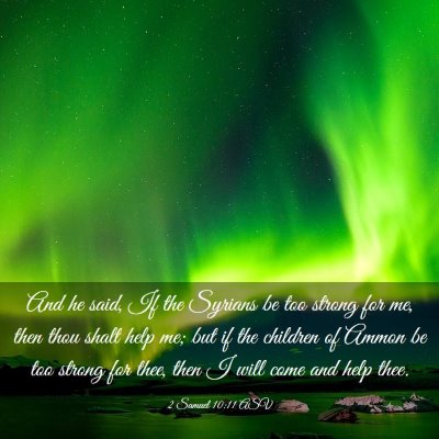 Picture 03 - 2 Samuel 10:11 ASV - And he said, If the Syrians be too strong for me, - Bible Verse Picture