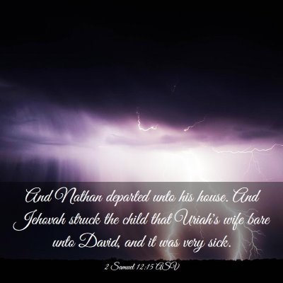 Picture 03 - 2 Samuel 12:15 ASV - And Nathan departed unto his house. And Jehovah - Bible Verse Picture