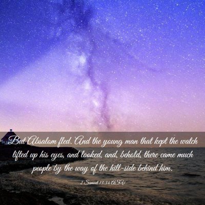 Picture 03 - 2 Samuel 13:34 ASV - But Absalom fled. And the young man that kept the - Bible Verse Picture