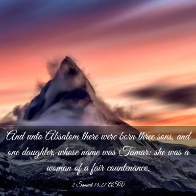 Picture 03 - 2 Samuel 14:27 ASV - And unto Absalom there were born three sons, and - Bible Verse Picture
