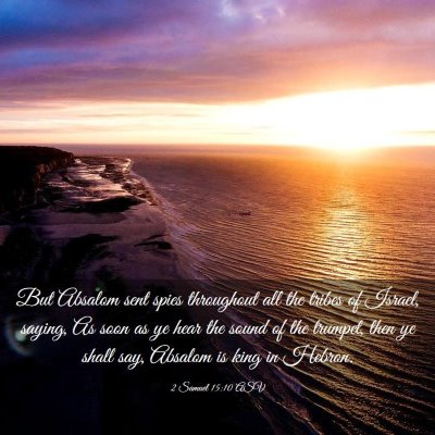 Picture 03 - 2 Samuel 15:10 ASV - But Absalom sent spies throughout all the tribes - Bible Verse Picture
