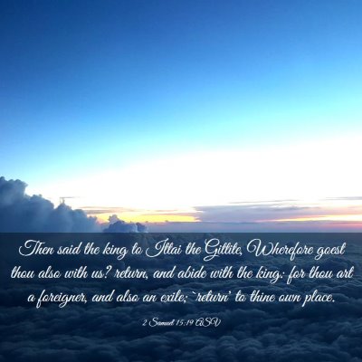 Picture 03 - 2 Samuel 15:19 ASV - Then said the king to Ittai the Gittite, - Bible Verse Picture