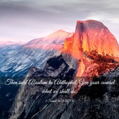 Picture 03 - 2 Samuel 16:20 ASV - Then said Absalom to Ahithophel, Give your - Bible Verse Picture