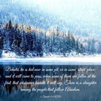 Picture 03 - 2 Samuel 17:9 ASV - Behold, he is hid now in some pit, or in some - Bible Verse Picture