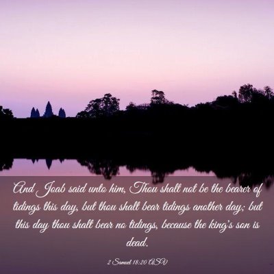 Picture 03 - 2 Samuel 18:20 ASV - And Joab said unto him, Thou shalt not be the - Bible Verse Picture