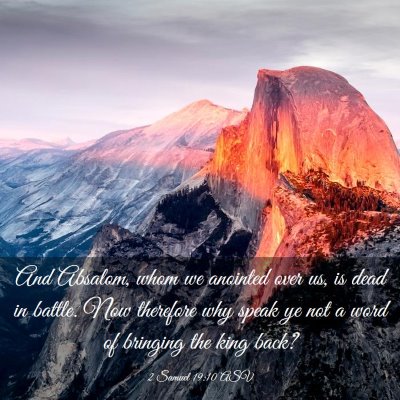 Picture 03 - 2 Samuel 19:10 ASV - And Absalom, whom we anointed over us, is dead in - Bible Verse Picture