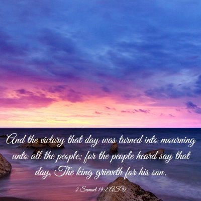 Picture 03 - 2 Samuel 19:2 ASV - And the victory that day was turned into mourning - Bible Verse Picture