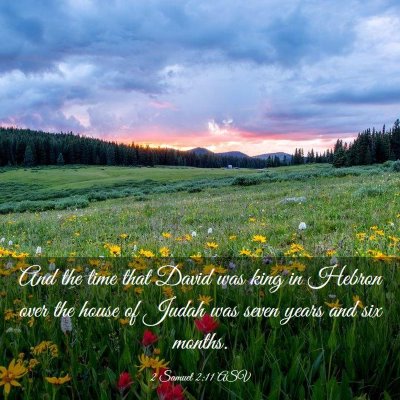 Picture 03 - 2 Samuel 2:11 ASV - And the time that David was king in Hebron over - Bible Verse Picture