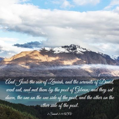 Picture 03 - 2 Samuel 2:13 ASV - And Joab the son of Zeruiah, and the servants of - Bible Verse Picture