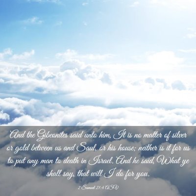 Picture 03 - 2 Samuel 21:4 ASV - And the Gibeonites said unto him, It is no matter - Bible Verse Picture