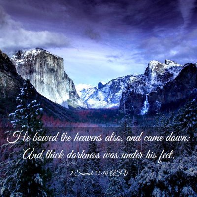 Picture 03 - 2 Samuel 22:10 ASV - He bowed the heavens also, and came down; And - Bible Verse Picture