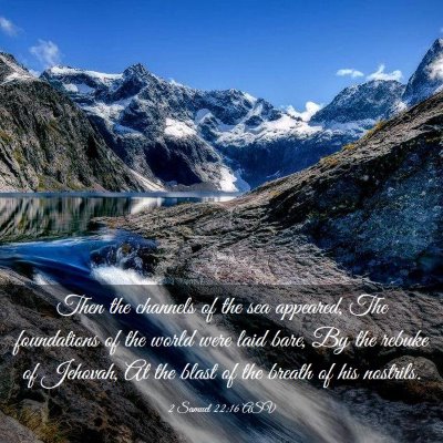 Picture 03 - 2 Samuel 22:16 ASV - Then the channels of the sea appeared, The - Bible Verse Picture