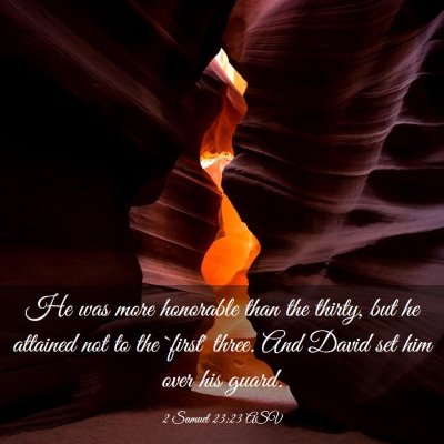 Picture 03 - 2 Samuel 23:23 ASV - He was more honorable than the thirty, but he - Bible Verse Picture