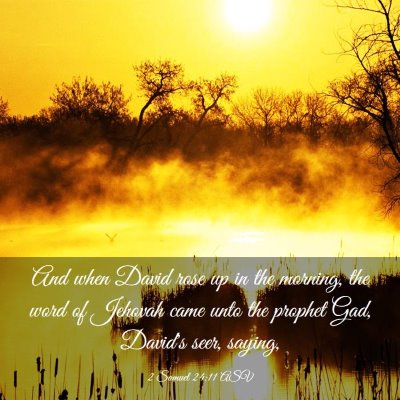 Picture 03 - 2 Samuel 24:11 ASV - And when David rose up in the morning, the word - Bible Verse Picture