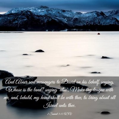 Picture 03 - 2 Samuel 3:12 ASV - And Abner sent messengers to David on his behalf, - Bible Verse Picture