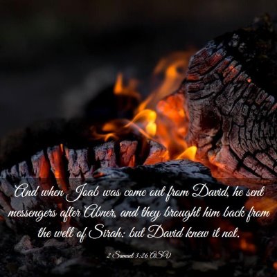 Picture 03 - 2 Samuel 3:26 ASV - And when Joab was come out from David, he sent - Bible Verse Picture