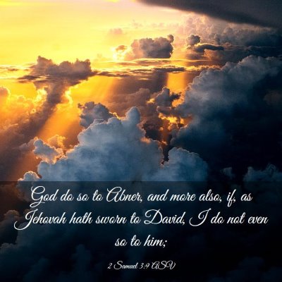 Picture 03 - 2 Samuel 3:9 ASV - God do so to Abner, and more also, if, as Jehovah - Bible Verse Picture