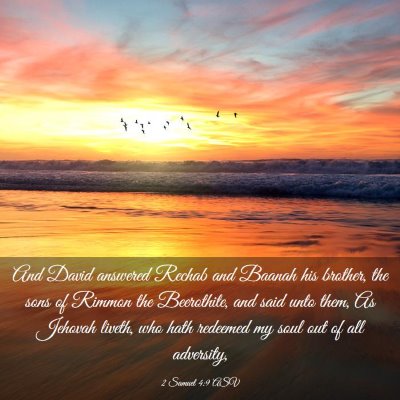Picture 03 - 2 Samuel 4:9 ASV - And David answered Rechab and Baanah his brother, - Bible Verse Picture