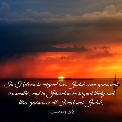 Picture 03 - 2 Samuel 5:5 ASV - In Hebron he reigned over Judah seven years and - Bible Verse Picture