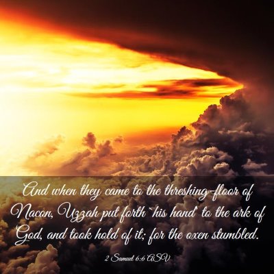 Picture 03 - 2 Samuel 6:6 ASV - And when they came to the threshing-floor of - Bible Verse Picture