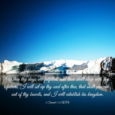 Picture 03 - 2 Samuel 7:12 ASV - When thy days are fulfilled, and thou shalt sleep - Bible Verse Picture