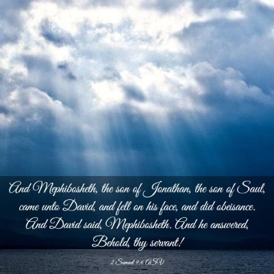 Picture 03 - 2 Samuel 9:6 ASV - And Mephibosheth, the son of Jonathan, the son of - Bible Verse Picture