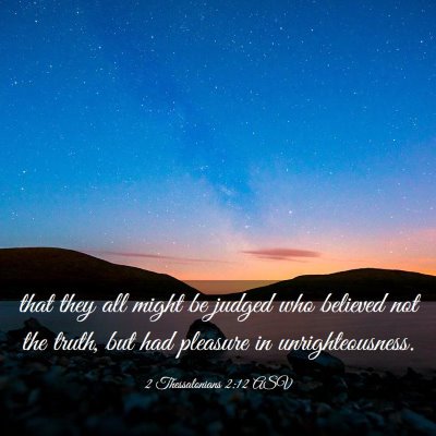 Picture 03 - 2 Thessalonians 2:12 ASV - that they all might be judged who believed not - Bible Verse Picture