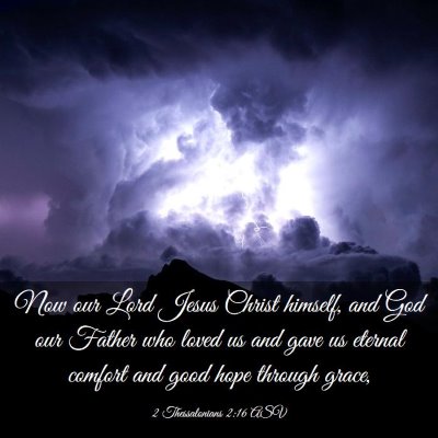 Picture 03 - 2 Thessalonians 2:16 ASV - Now our Lord Jesus Christ himself, and God our - Bible Verse Picture