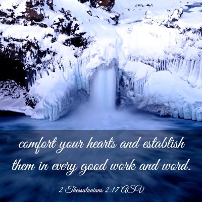 Picture 03 - 2 Thessalonians 2:17 ASV - comfort your hearts and establish them in every - Bible Verse Picture